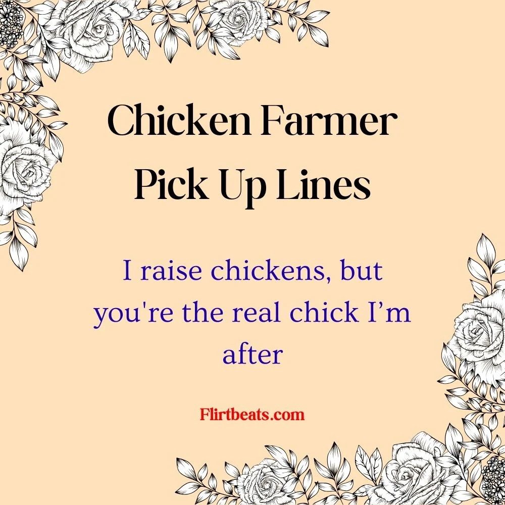 Chicken Farmer Pick Up Lines