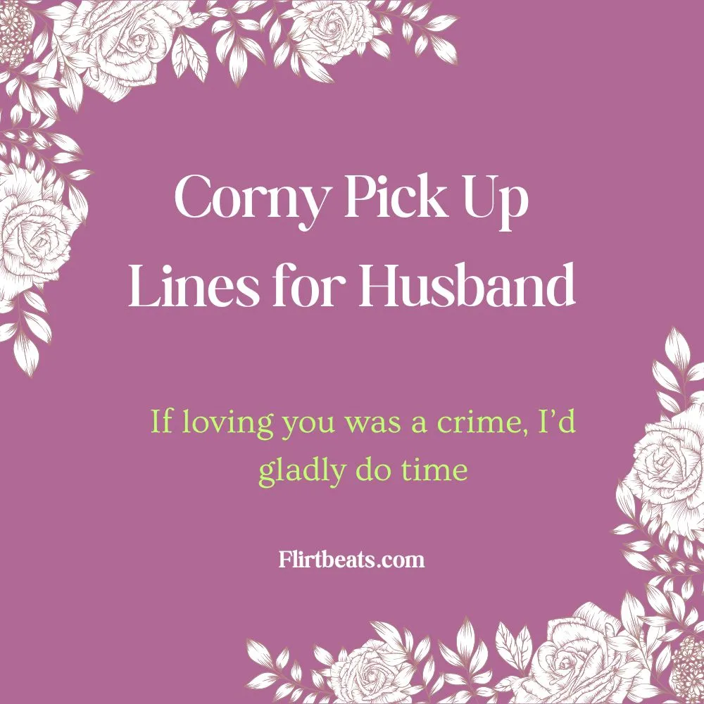 Corny Pick Up Lines for Husband