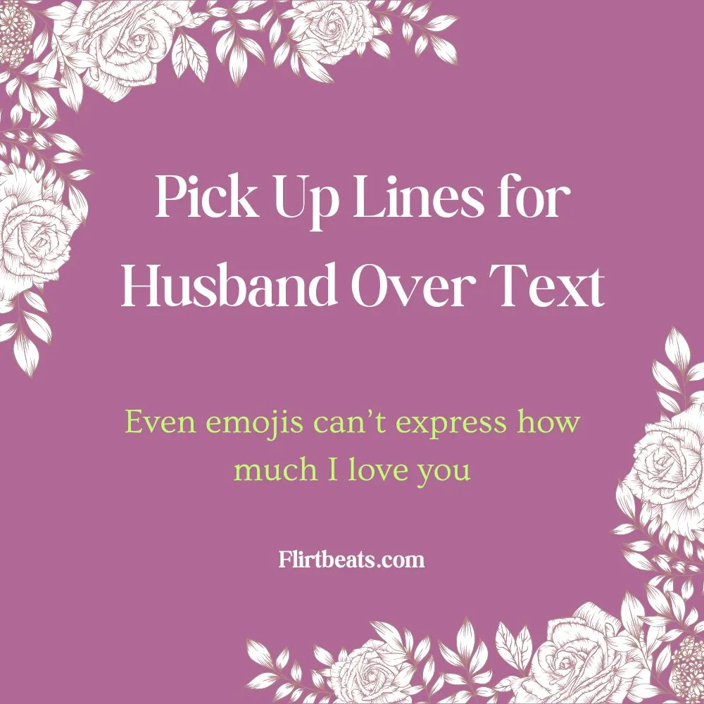 Pick Up Lines for Husband Over Text