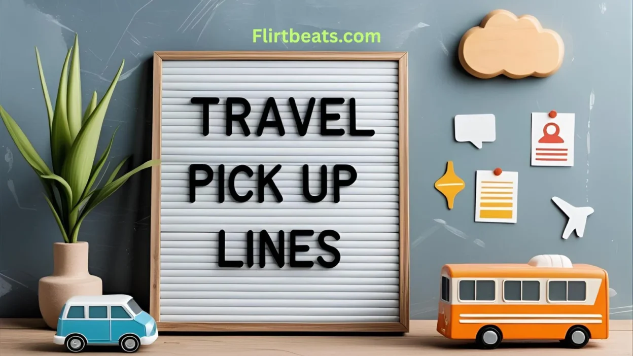 Travel Pick Up Lines