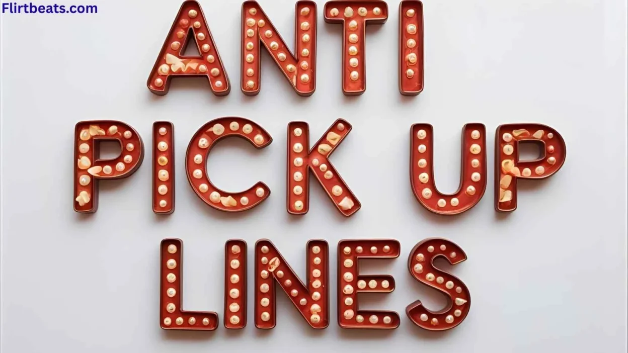 Anti Pick Up Lines