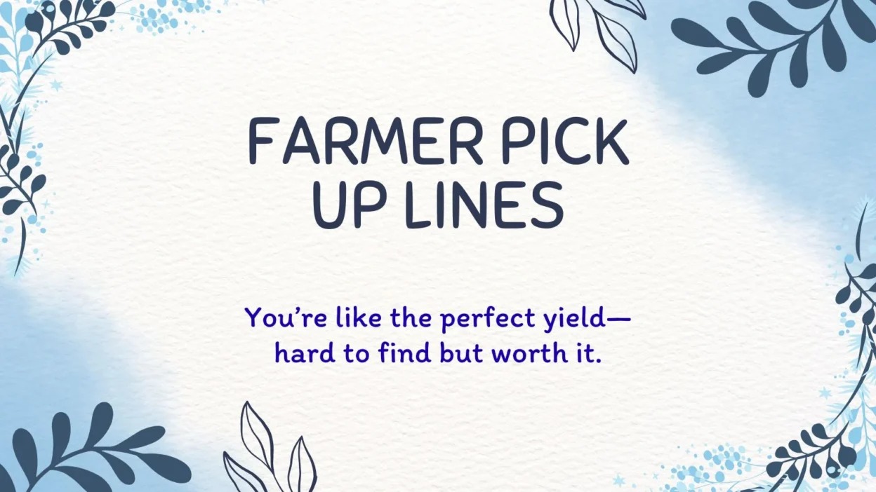 Farmer Pick Up Lines