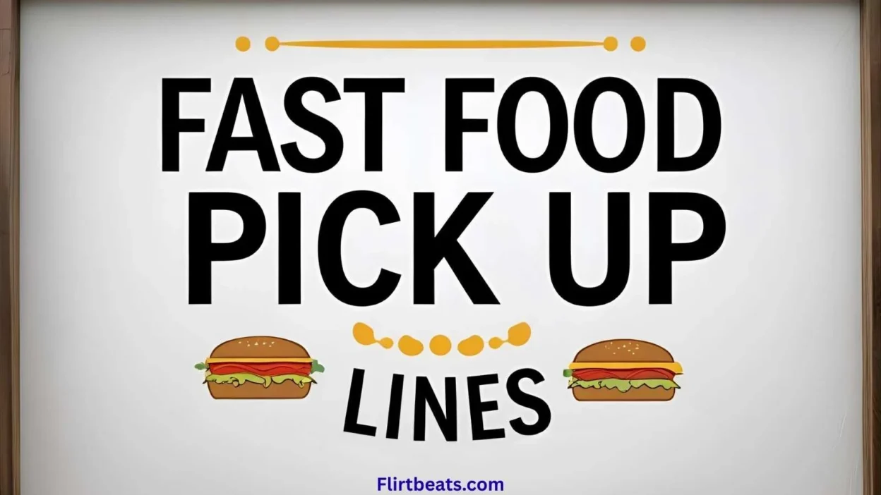 Fast Food Pick Up Lines