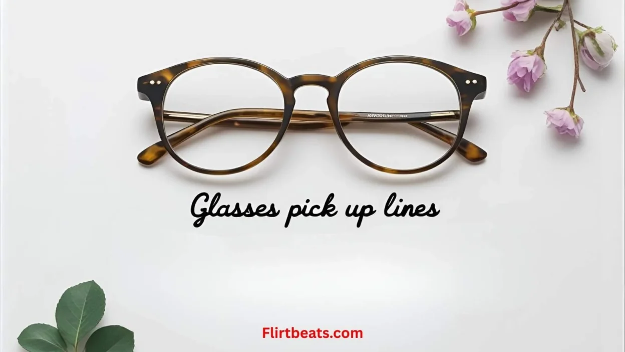 Glasses Pick Up Lines