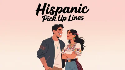 Hispanic Pick Up Lines