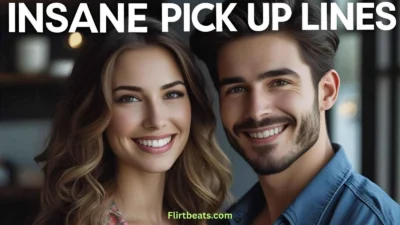 Insane Pick Up Lines