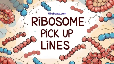 Ribosome Pick Up Lines
