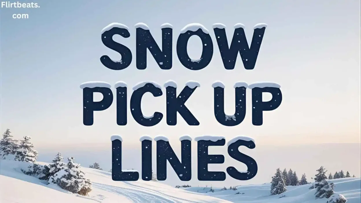Snow Pick Up Lines