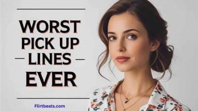 Worst Pick Up Lines Ever